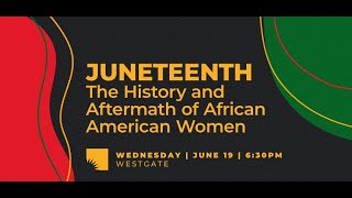 Juneteenth The History and Aftermath of African American Women [upl. by Eicnahc]