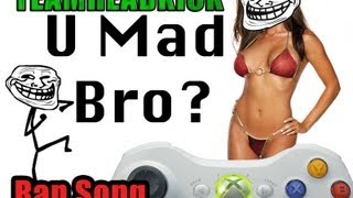 U MAD BRO RAP  GAMER SONG  TEAMHEADKICK Lyrics [upl. by Eliam]