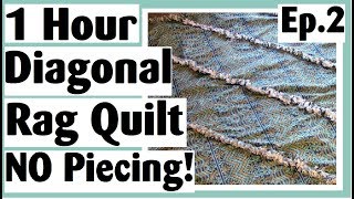 1 Hour Diagonal Rag Quilt  NO Cutting Strips  NO Piecing  Easy Mini Quilt Tutorial Ep2 Final [upl. by Kcira]