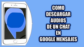 Cómo descargar audios de un chat en Google Mensajes [upl. by Auqinahc155]