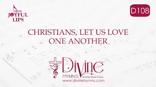 Christians Let Us Love One Another Song Lyrics  D108 With Joyful Lips Hymns  Divine Hymns [upl. by Ynaffit]