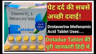 Drotaverine Hydrochloride amp mefenamic acid Tablet Benefits  Dotadue Tablet Uses Dosage Benefits [upl. by Peper321]