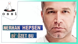 Nerhan Hepşen  Bi Özet Bu [upl. by Arsi]