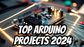 Top 6 Arduino Projects of 2024  Creative DIY Ideas amp Innovations [upl. by Newberry]