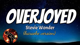 OVERJOYED  STEVIE WONDER karaoke version [upl. by Adirahs]