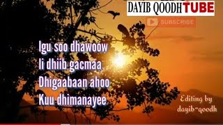 Heesta  igu soodhawoow Xusuustii maxamed w qaasaali with LYRICS 2021 Xolol [upl. by Edas]