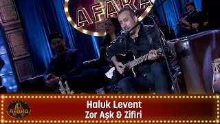 Haluk Levent  ZOR AŞK amp ZİFİRİ [upl. by Lizzy873]