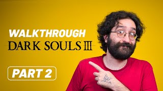 Dark Souls 3 Walkthrough  Part 2  راهنمای قدم به قدم بازی دارک سولز 3 [upl. by Woodson]