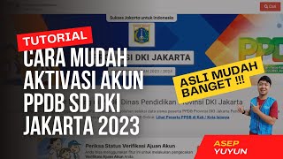 Tutorial Cara Mengaktivasi Akun PPDB Jenjang SD DKI Jakarta Tahun 2023 [upl. by Nyleve]