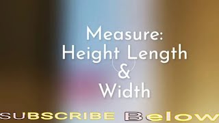 How to Measure Height Length amp Width [upl. by Wrigley]