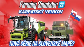 NOVÁ SÉRIE NA SLOVENSKÉ MAPĚ  Farming Simulator 22 Karpatský venkov 01 [upl. by Doownel]