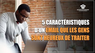 5 caractéristiques dun email que les gens sont heureux de traiter [upl. by Valerian33]