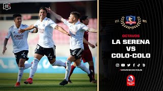 Debut y TRIUNFO 🏆🇨🇱  La Serena vs ColoColo  CopaChile [upl. by Mabelle]