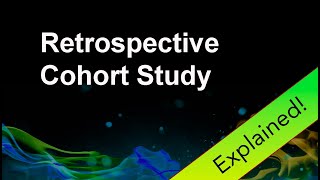 Retrospective Cohort Study Explained [upl. by Parthena]