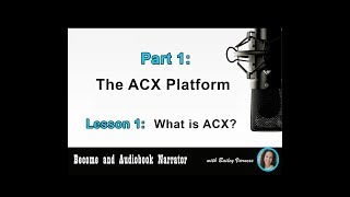 Become an Audiobook Narrator  Part 1 Lesson 1  “What is ACX” [upl. by Nwahs739]