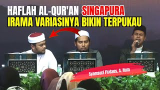 Tilawah Irama Memukau Syamsuri Firdaus Di SINGAPURA Bikin Qari2 Tersenyum Mendengar Suara INDAHNYA [upl. by Rodie]