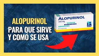 💊Qué es Alopurinol y Para qué Sirve Cuál es la dosis Cómo se toma y Efectos Secundarios [upl. by Hauck]