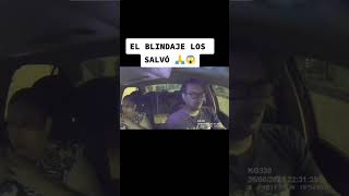 El blindaje los salvó 🚨🚨🚨🚨☠️😲 [upl. by Ardle]