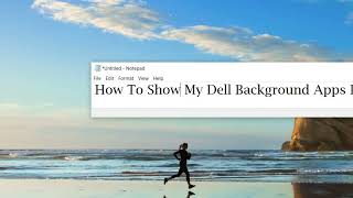 How To Show My Dell Background Apps In Windows 10 [upl. by Balling588]