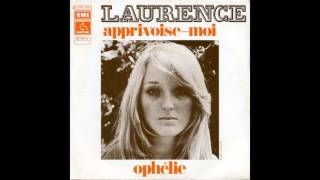 laurence quotapprivoisemoiquot 1973 [upl. by Dhar]