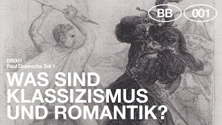 BB001DELAROCHE Kontext Was sind Klassizismus und Romantik [upl. by Giarla]