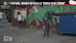 Fentanyl la droga degli zombie sbarca in Italia  FarWest 05022024 [upl. by Yecats290]