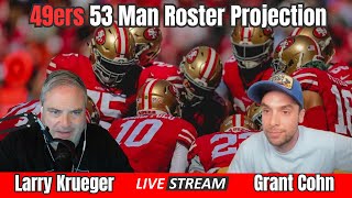 Larry Krueger amp Grant Cohn  49ers 53 Man Roster Projection [upl. by Javed213]