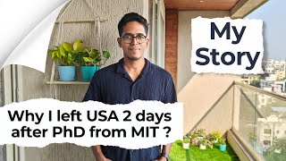 I left USA 2 days after finishing PhD at MIT Why Story of an IITMIT graduate [upl. by Amora]