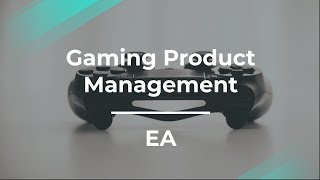 What Is Gaming Product Management Like by fmr EA Product Manager [upl. by Ial]