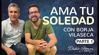 Ama tu soledad con Borja Vilaseca y Pablo Gómez [upl. by Assetniuq714]