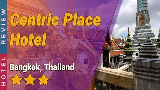 Centric Place Hotel hotel review  Hotels in Bangkok  Thailand Hotels [upl. by Claresta826]