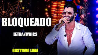 Gusttavo Lima  Bloqueado LetraLyrics [upl. by Scammon]