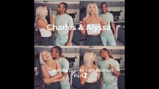 Charles amp Alyssa  Cheating Pranks Compilation  Part 2 [upl. by Rahsab]