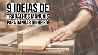 9 TRABALHOS MANUAIS PARA GANHAR DINHEIRO [upl. by Florinda73]