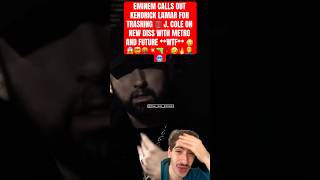 EMINEM CALLS OUT KENDRICK LAMAR FOR TRASHING 🗑️ J COLE ON NEW DISS WITH METRO AND FUTURE WTF [upl. by Calvina]