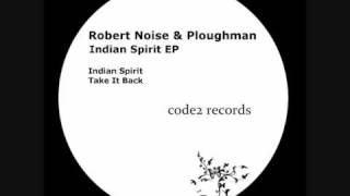 Robert Noise amp Ploughman  Indian Spirit [upl. by Amargo]