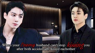 When your enemy husband cant stop kissing you after you both accidentally kissed Jungkook Oneshot [upl. by Bolanger]