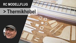 RC Modellflug  Der Thermikhobel  Segelflieger selber bauen und fliegen [upl. by Ilyk]