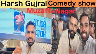 Harsh Gujral ka Comedy show Muzaffarnagar me  city ke Bade YouTuber Mukul On Weels se Meet Up vlog [upl. by Efrem]