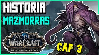 HISTORIA Mazmorras Battle For Azeroth CAP 3  World of Warcraft [upl. by Esnofla]