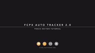 FCPX Auto Tracker 20  Track Editor Tutorial [upl. by Aaren96]