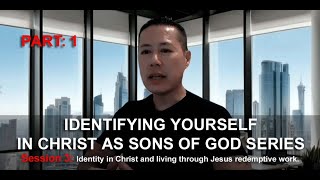 IDENTIFYING YOURSELF IN CHRIST AS SONS OF GOD SERIES Session 3  Part 1 [upl. by Ajnat447]