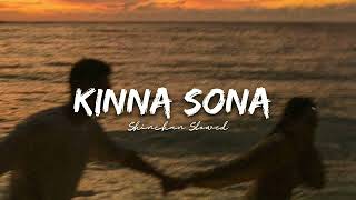 Kinna Sona  Solwed Reverb   Dedicated 18  Shinchan [upl. by Nash]