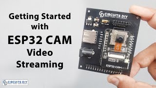 Getting Started with ESP32 CAM Board amp Video Streaming Over WiFi [upl. by Chatwin]