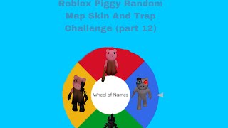 Roblox Piggy Random Map Skin And Trap Challenge Part 12 [upl. by Almire]