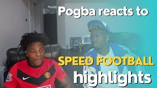 Pogba reacts to speed football highlights  Speed x paul pogba [upl. by Boot]