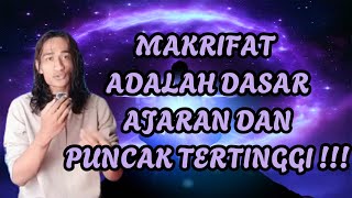 MEMAHAMI MAKRIFAT ADALAH DASAR AJARAN DAN DUDUKNYA DI MAKRIFATULLAH ITULAH PUNCAK TERTINGGI [upl. by Notloc134]