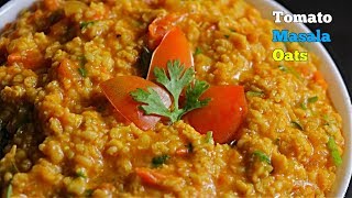 Tomato Masala Oats in Just 5 mins  టమాటో మసాల ఓట్స్  ఆరోగ్యకరమైన బ్రేక్ఫాస్ట్ [upl. by Eirallam]