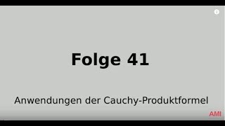 Anwendungen der CauchyProduktformel Folge 41 [upl. by Aizitel983]