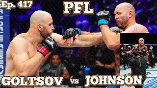 Ep 417  PFL 2024 Playoffs Goltsov vs Johnson  Ditcheva  Popov vs Vassell  Carmouche vs Santos [upl. by Krantz]